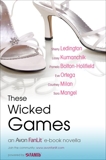 These Wicked Games, Ledington, Sherry & Kumanchik, Lacey & Ortega, Eve & Bolton-Holifield, Pamela & Mangel, Sara & Milan, Courtney