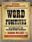 Word Fugitives: In Pursuit of Wanted Words, Wallraff, Barbara