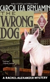 The Wrong Dog: A Rachel Alexander Mystery, Benjamin, Carol Lea