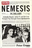 Nemesis: The True Story of Aristotle Onassis, Jackie O, and the Love Triangle That Brought Down the Kennedys, Evans, Peter