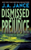 Dismissed with Prejudice: A J.P. Beaumont Novel, Jance, J. A.