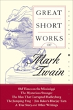 Great Short Works of Mark Twain, Twain, Mark