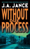 Without Due Process: A J.P. Beaumont Novel, Jance, J. A.