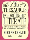 Highly Selective Thesaurus for the Extraordinarily Literate, Ehrlich, Eugene