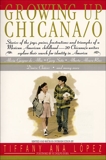 Growing Up Chicana/o, Adler, Bill & Lopez, A & Lopez, Tiffany A.