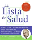 La Lista de Salud: Lo Que Usted y Su Familia Necesita Saber Para Prevenir Enfermedades y Vivir una Vida Larga y Saludable, Alvarez, Manny