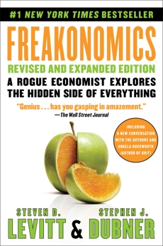 Freakonomics Rev Ed: A Rogue Economist Explores the Hidden Side of Everything, Levitt� Steven D. & Dubner� Stephen J.