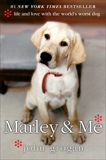 Marley & Me: Life and Love with the World's Worst Dog, Grogan, John