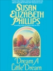 Dream a Little Dream, Phillips, Susan Elizabeth