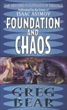 Foundation and Chaos: The Second Foundation Trilogy, Bear, Greg