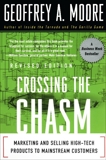 Crossing the Chasm: Marketing and Selling Technology Project, Moore, Geoffrey A.