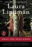 What the Dead Know: A Novel, Lippman, Laura