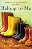 Belong to Me: A Novel, de los Santos, Marisa