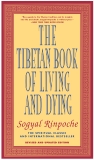 The Tibetan Book of Living and Dying: The Spiritual Classic & International Bestseller: Revised and Updated Edition, Rinpoche, Sogyal