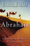 Abraham: A Journey to the Heart of Three Faiths, Feiler, Bruce
