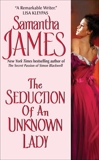 The Seduction of an Unknown Lady, James, Samantha