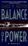 Balance of Power: A Novel, Huston, James W.