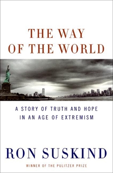 The Way of the World: A Story of Truth and Hope in an Age of Extremism, Suskind, Ron