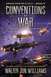 Conventions of War: Dread Empire's Fall, Williams, Walter Jon