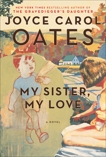 My Sister, My Love: The Intimate Story of Skyler Rampike, Oates, Joyce Carol