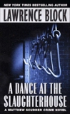 A Dance at the Slaughterhouse: A Matthew Scudder Crime Novel, Block, Lawrence