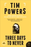 Three Days to Never: A Novel, Powers, Tim