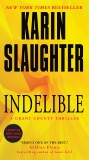 Indelible: A Grant County Thriller, Slaughter, Karin