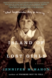 Island of Lost Girls: A Novel, McMahon, Jennifer