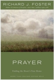 Prayer - 10th Anniversary Edition: Finding the Heart's True Home, Foster, Richard J.