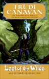 Last of the Wilds: Age of the Five Gods Trilogy Book 2, The, Canavan, Trudi