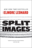 Split Images: A Novel by, Leonard, Elmore