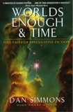 Worlds Enough & Time: Five Tales of Speculative Fiction, Simmons, Dan