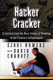 Hacker Cracker: A Journey from the Mean Streets of Brooklyn to the Frontiers of Cyberspace, Chanoff, David & Nuwere, Ejovi