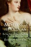 Mistress of the Vatican: The True Story of Olimpia Maidalchini: The Secret Female Pope, Herman, Eleanor