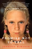 Promise Not to Tell: A Novel, McMahon, Jennifer