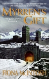 Myrren's Gift: The Quickening Book One, McIntosh, Fiona