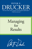 Managing for Results, Drucker, Peter F.