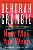 Now May You Weep: A Novel, Crombie, Deborah