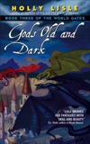 Gods Old and Dark: Book Three of The World Gates, Lisle, Holly