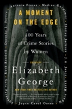 A Moment on the Edge: 100 Years of Crime Stories by Women, George, Elizabeth