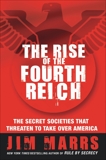 The Rise of the Fourth Reich: The Secret Societies That Threaten to Take Over America, Marrs, Jim