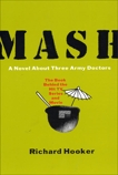 Mash: A Novel About Three Army Doctors, Hooker, Richard