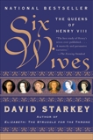 Six Wives: The Queens of Henry VIII, Starkey, David