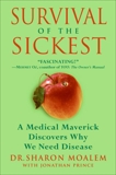 Survival of the Sickest: The Surprising Connections Between Disease and Longevity, Prince, Jonathan & Moalem, Sharon