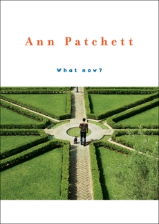 What Now?, Patchett, Ann