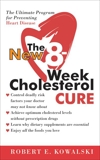 The New 8-Week Cholesterol Cure: How to Lower Your Cholesterol by up to 4, Kowalski, Robert E.