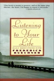 Listening to Your Life: Daily Meditations with Frederick Buechne, Buechner, Frederick