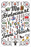 My Holocaust: A Novel, Reich, Tova