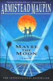 Maybe the Moon: A Novel, Maupin, Armistead