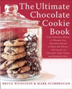 The Ultimate Chocolate Cookie Book: From Chocolate Melties to Whoopie Pies, Chocolate Biscotti to Black and Whites, with Dozens of Chocolate Chip Cookies and Hundreds More, Weinstein, Bruce & Scarbrough, Mark